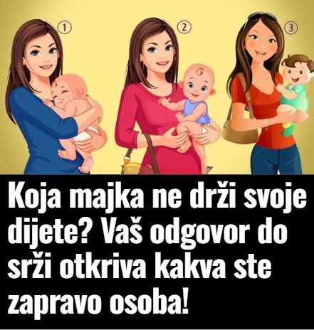 Koja majka ne drži svoje dijete? Vaš odgovor do srži otkriva kakva ste zapravo osoba! - featured image