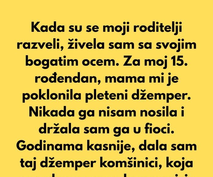 Kada su se moji roditelji razveli, živela sam sa ocem, jer je bio mnogo bogatiji od moje majke… - featured image Kada su se moji roditelji razveli, živela sam sa ocem, jer je bio mnogo bogatiji od moje majke… - featured image