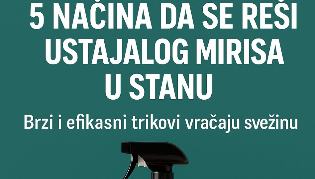 5 NAČINA DA SE REŠITE USTAJALOG MIRISA U STANU: Brzi i efikasni trikovi vraćaju svežinu - featured image 5 NAČINA DA SE REŠITE USTAJALOG MIRISA U STANU: Brzi i efikasni trikovi vraćaju svežinu - featured image