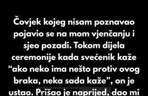 “Čovjek kojeg nisam poznavao pojavio se na mom vjenčanju i sjeo pozadi.”