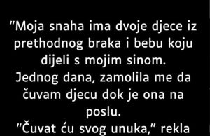 “Moja snaha ima dvoje djece iz prethodnog braka…”