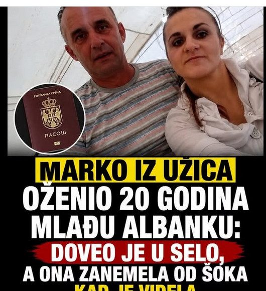 Marko iz Užica oženio 20 godina mlađu Albanku: Doveo je u selo, a ona zanemela od šoka kad je videla šta mu stoji u pasošu - featured image