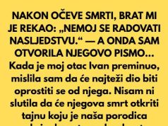 NAKON OČEVE SMRTI, BRAT MI JE REKAO: „NEM0J SE RADOVATI NASLJEDSTVU.“ — A 0NDA SAM OTVORILA NJEGOVO PISMO… NAKON OČEVE SMRTI, BRAT MI JE REKAO: „NEM0J SE RADOVATI NASLJEDSTVU.“ — A 0NDA SAM OTVORILA NJEGOVO PISMO… - featured image