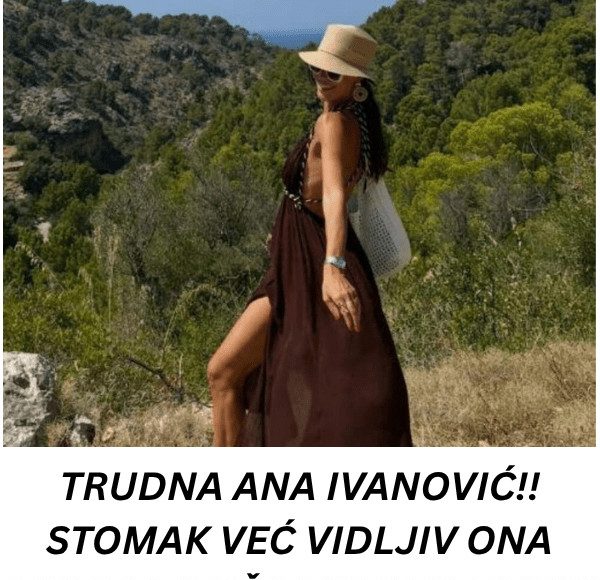 TRUDNA ANA IVANOVIĆ!! STOMAK VEĆ VIDLJIV ONA NIKAD LJEPŠA NOVI VJERENIK SE NE ODVAJA OD NJE !!!A ŠVANIJEVA reakcija šokirala javnost!!! - featured image