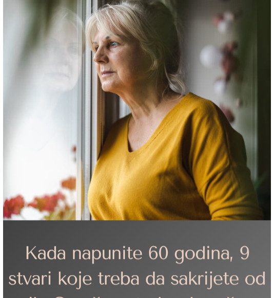 Kada napunite 60 godina, 9 stvari koje treba da sakrijete od svih: Ovo žena treba da sačuva samo za sebe - featured image