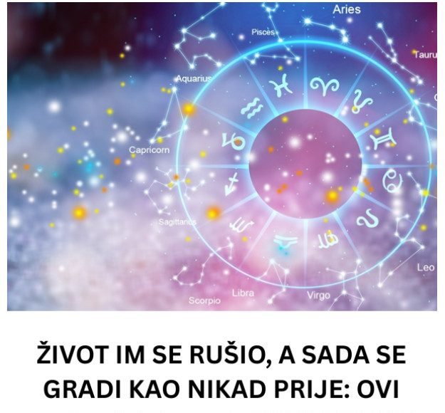 ŽIVOT IM SE RUŠIO, A SADA SE GRADI KAO NIKAD PRIJE: OVI znakovi dolaze do PRIJELOMNE TOČKE gdje im se SVE OKREĆE NA BOLJE! - featured image