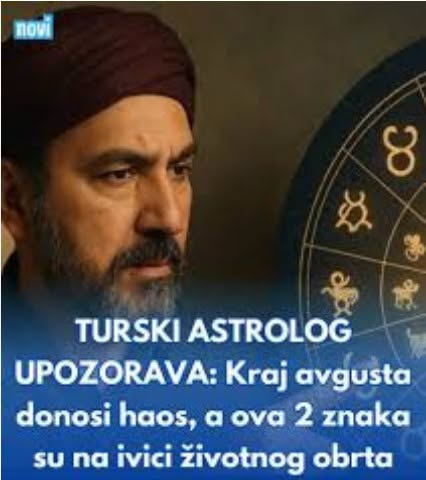 TURSKI ASTROLOG UPOZORAVA: Kraj avgusta donosi haos, a ova 2 znaka su na ivici životnog obrta - featured image