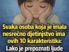 Svaka osoba koja je imala nesrećno djetinjstvo ima ovih 10 karakteristika – Lako je prepoznati ljude s teškom traumom Svaka osoba koja je imala nesrećno djetinjstvo ima ovih 10 karakteristika – Lako je prepoznati ljude s teškom traumom - featured image