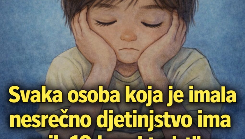 Svaka osoba koja je imala nesrećno djetinjstvo ima ovih 10 karakteristika – Lako je prepoznati ljude s teškom traumom - featured image