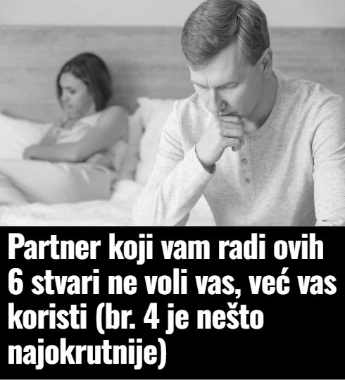 Partner koji vam radi ovih 6 stvari ne voli vas, već vas koristi (br. 4 je nešto najokrutnije - featured image