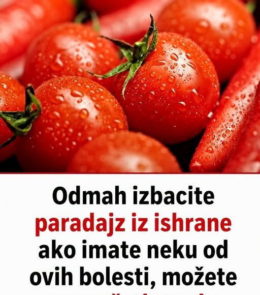 Odmah izbacite paradajz iz ishrane ako imate neku od ovih bolesti, možete pogoršati stanje - featured image Odmah izbacite paradajz iz ishrane ako imate neku od ovih bolesti, možete pogoršati stanje - featured image