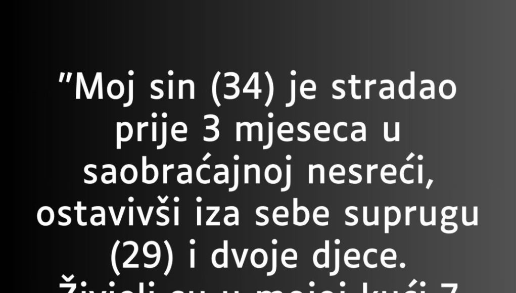 “Moj sin (34) je stradao prije 3 mjeseca…” - featured image