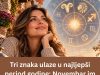 Tri znaka ulaze u najljepši period godine: Novembar im donosi sreću na svakom koraku Tri znaka ulaze u najljepši period godine: Novembar im donosi sreću na svakom koraku - featured image