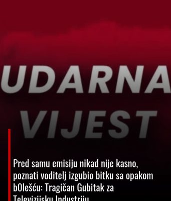 Pred samu emisiju nikad nije kasno, poznati voditelj izgubio bitku sa opakom b0lešću: Tragičan Gubitak za Televizijsku Industriju Pred samu emisiju nikad nije kasno, poznati voditelj izgubio bitku sa opakom b0lešću: Tragičan Gubitak za Televizijsku Industriju - featured image
