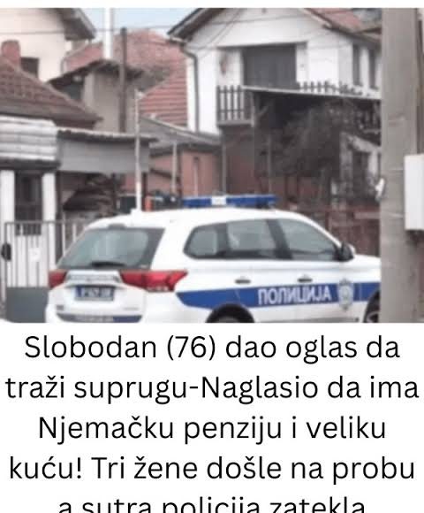 Slobodan (76) dao oglas da traži suprugu-Naglasio da ima Njemačku penziju i veliku kuću! Tri žene došle na probu a sutra policija zatekla stravičan prizor! (FOTO) - featured image